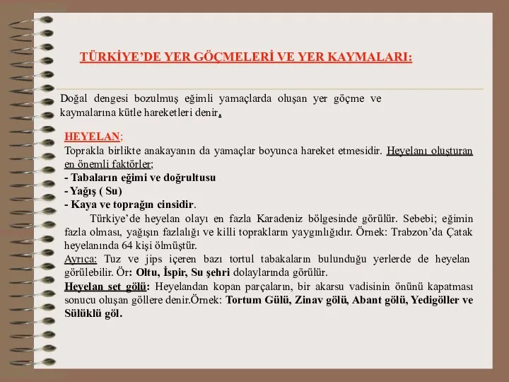 TÜRKİYE’DE YER GÖÇMELERİ VE YER KAYMALARI: Doğal dengesi bozulmuş eğimli yamaçlarda oluşan yer