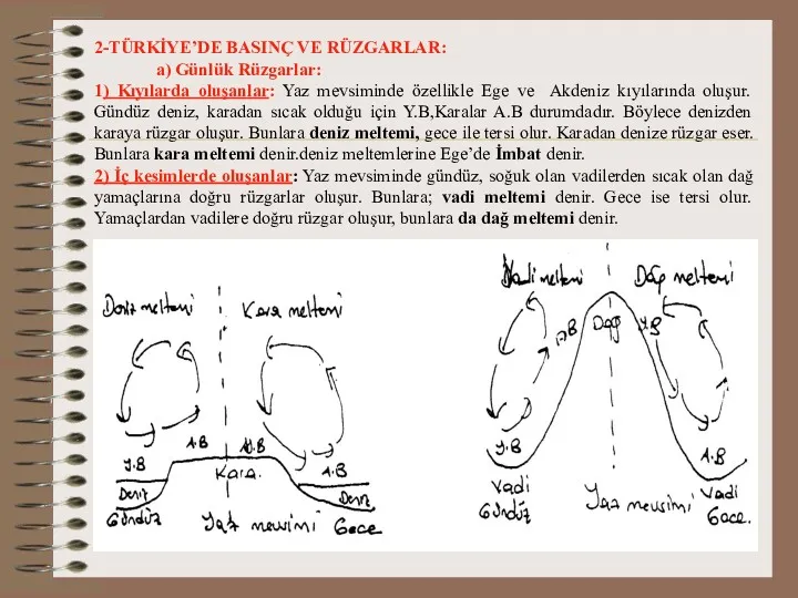 2-TÜRKİYE’DE BASINÇ VE RÜZGARLAR: a) Günlük Rüzgarlar: 1) Kıyılarda oluşanlar: