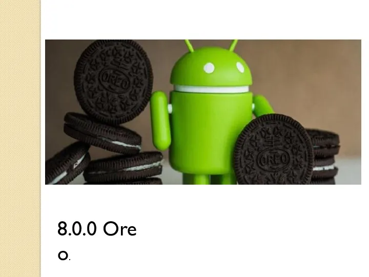 8.0.0 Oreo.