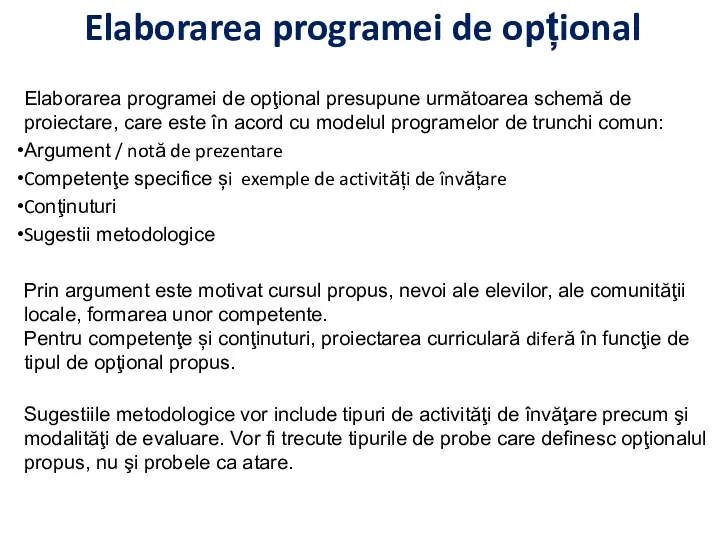 Elaborarea programei de opțional Elaborarea programei de opţional presupune următoarea