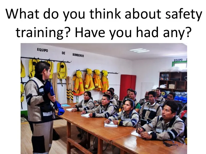 What do you think about safety training? Have you had any?