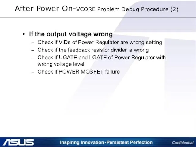 If the output voltage wrong Check if VIDs of Power