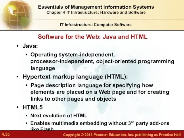Java: Operating system-independent, processor-independent, object-oriented programming language Hypertext markup language