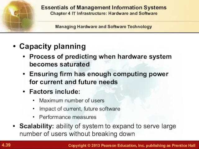 Managing Hardware and Software Technology Capacity planning Process of predicting