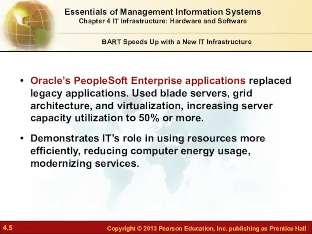 Oracle’s PeopleSoft Enterprise applications replaced legacy applications. Used blade servers,