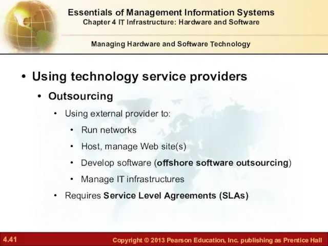 Managing Hardware and Software Technology Using technology service providers Outsourcing