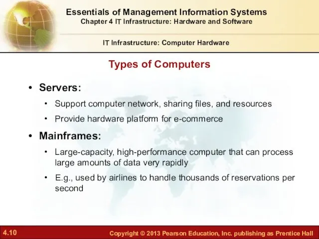 Servers: Support computer network, sharing files, and resources Provide hardware