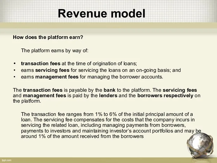 Revenue model How does the platform earn? The platform earns