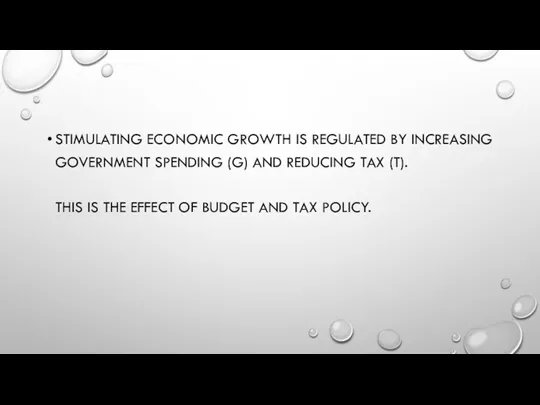 STIMULATING ECONOMIC GROWTH IS REGULATED BY INCREASING GOVERNMENT SPENDING (G)