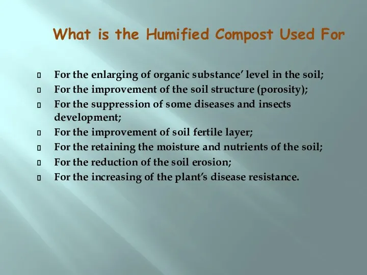 What is the Humified Compost Used For For the enlarging of organic substance’