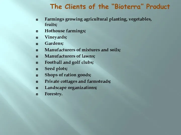 The Clients of the “Bioterra” Product Farmings growing agricultural planting, vegetables, fruits; Hothouse