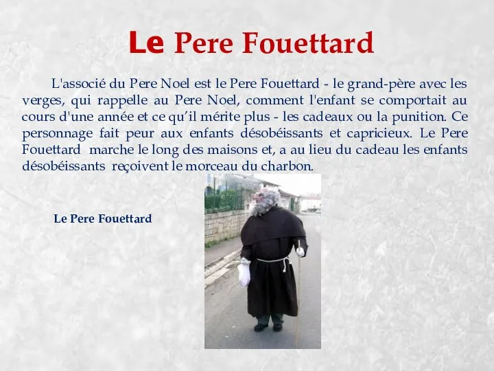 Le Pere Fouettard L'associé du Pere Noel est le Pere