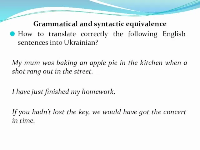 Grammatical and syntactic equivalence How to translate correctly the following