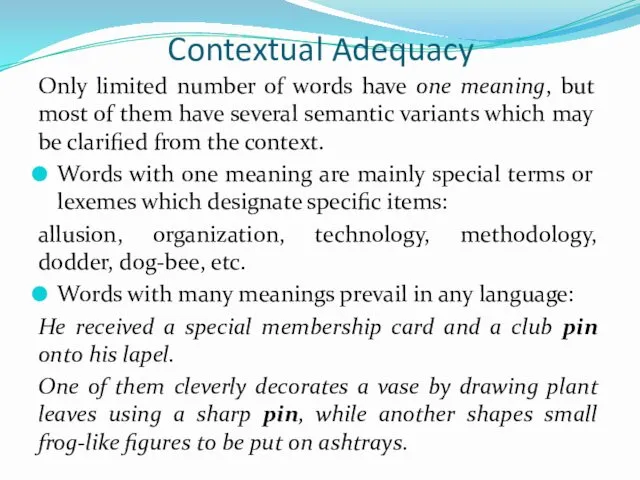 Contextual Adequacy Only limited number of words have one meaning,