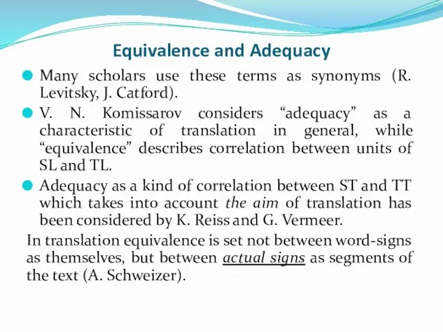 Equivalence and Adequacy Many scholars use these terms as synonyms