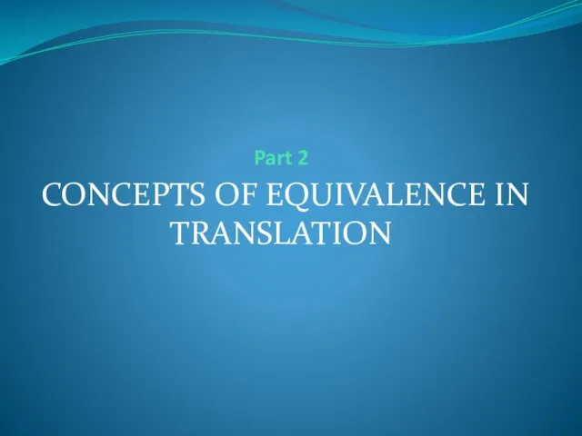 Part 2 CONCEPTS OF EQUIVALENCE IN TRANSLATION