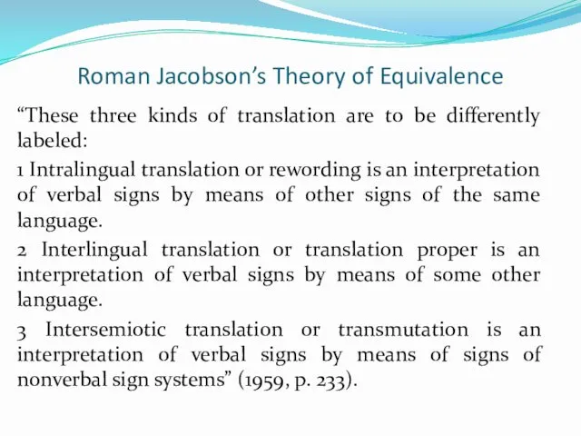 Roman Jacobson’s Theory of Equivalence “These three kinds of translation