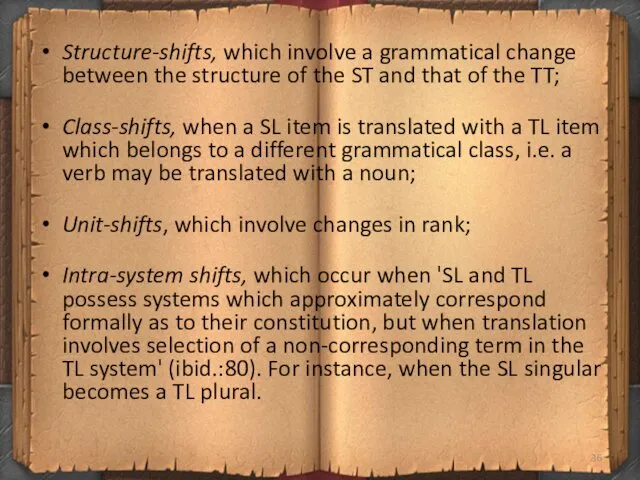 Structure-shifts, which involve a grammatical change between the structure of