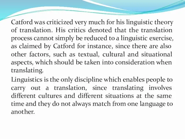 Catford was criticized very much for his linguistic theory of