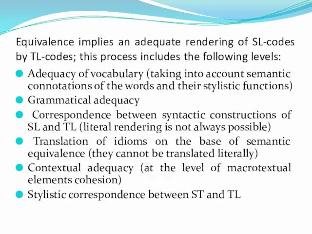 Equivalence implies an adequate rendering of SL-codes by TL-codes; this