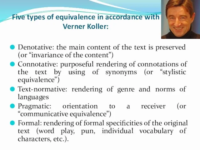 Five types of equivalence in accordance with Verner Koller: Denotative: