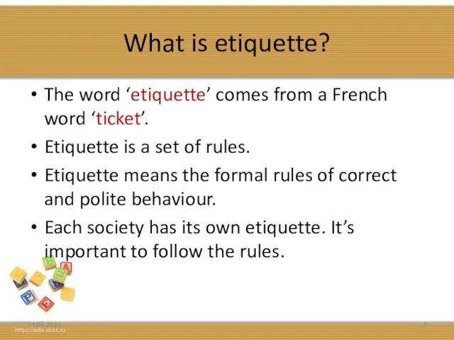 What is etiquette? The word ‘etiquette’ comes from a French