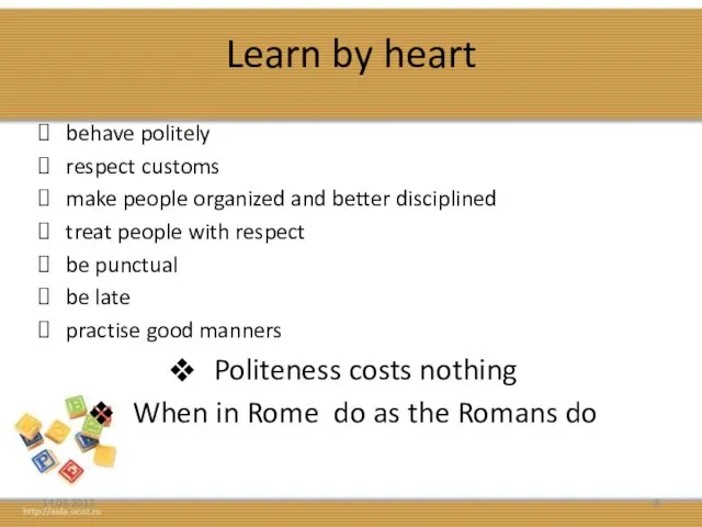 Learn by heart behave politely respect customs make people organized