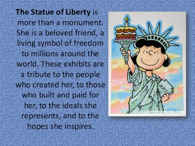 The Statue of Liberty is more than a monument. She