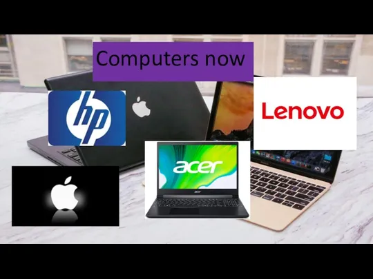 Computers now