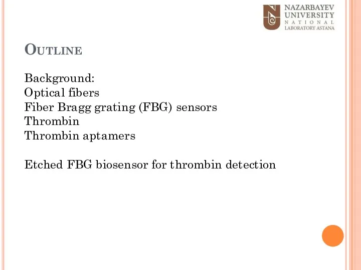 Outline Background: Optical fibers Fiber Bragg grating (FBG) sensors Thrombin