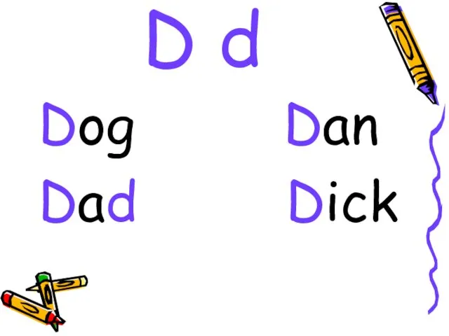 D d Dog Dan Dad Dick