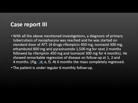 Case report III With all the above mentioned investigations, a