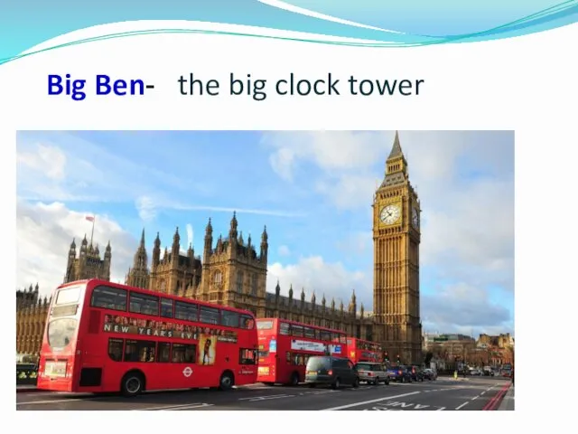 Big Ben- the big clock tower