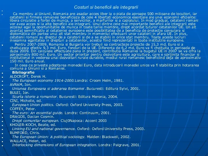 Costuri si beneficii ale integrarii Ca membru al Uniunii, Romania