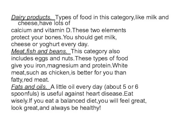 Dairy products. Types of food in this category,like milk and