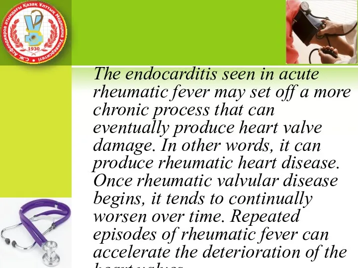 The endocarditis seen in acute rheumatic fever may set off