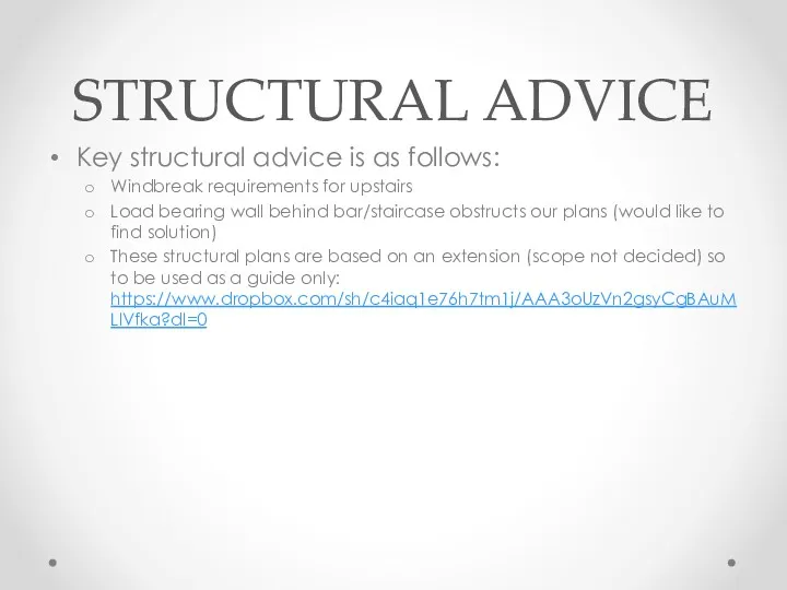 STRUCTURAL ADVICE Key structural advice is as follows: Windbreak requirements for upstairs Load