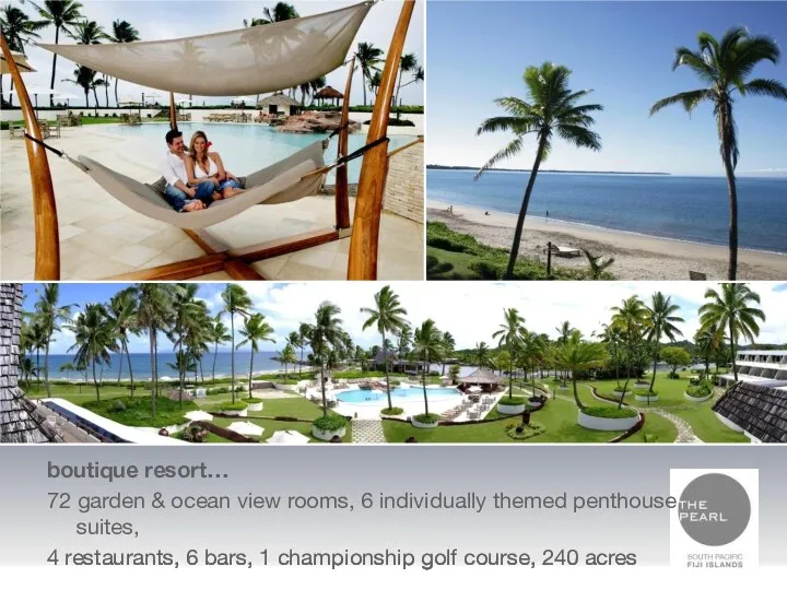 boutique resort… 72 garden & ocean view rooms, 6 individually