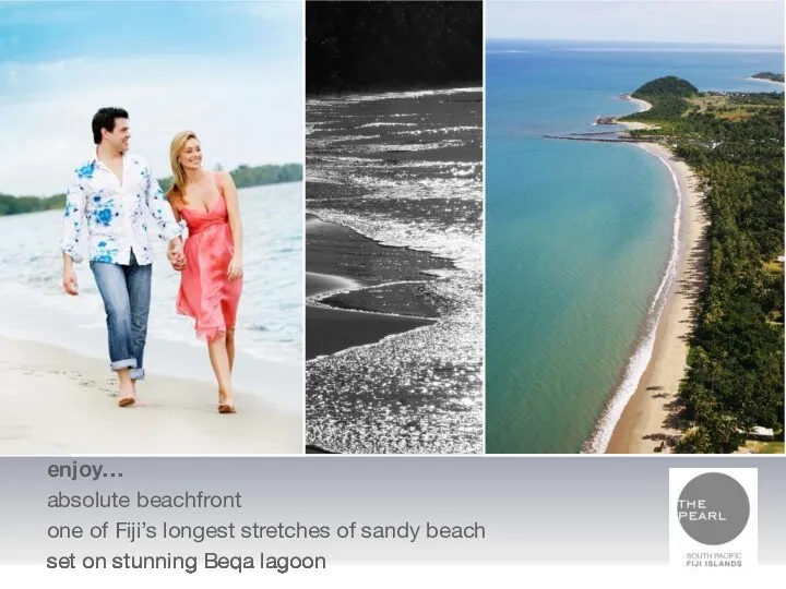 enjoy… absolute beachfront one of Fiji’s longest stretches of sandy beach set on stunning Beqa lagoon