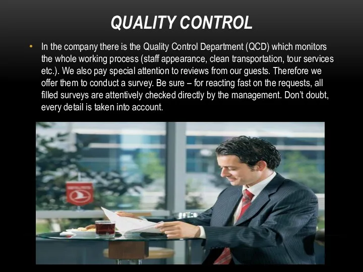 QUALITY CONTROL In the company there is the Quality Control Department (QCD) which