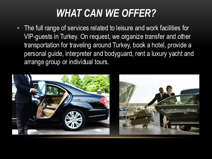 WHAT CAN WE OFFER? The full range of services related to leisure and