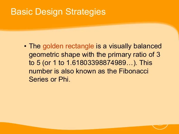Basic Design Strategies The golden rectangle is a visually balanced