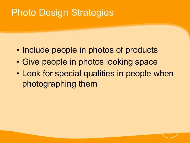 Photo Design Strategies Include people in photos of products Give