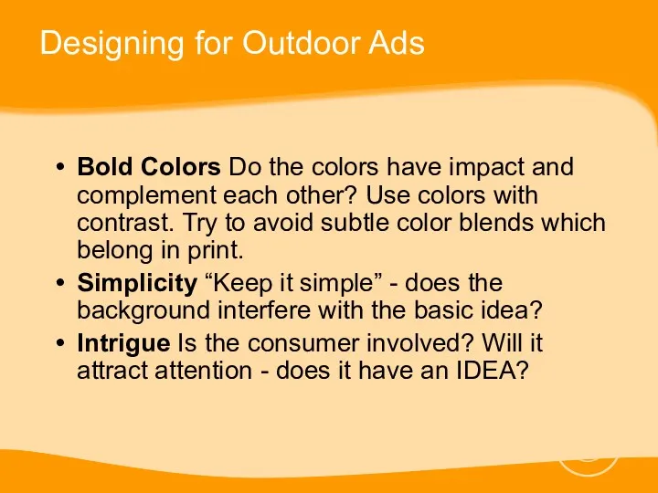 Designing for Outdoor Ads Bold Colors Do the colors have