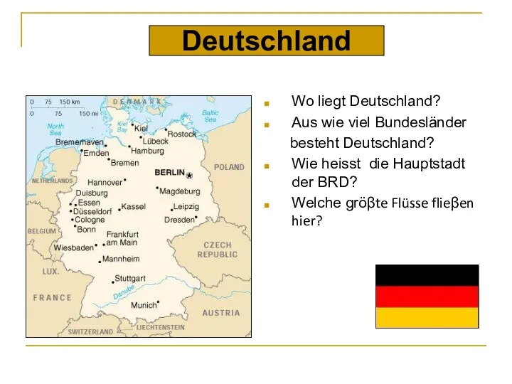 Wo liegt Deutschland? Aus wie viel Bundesländer besteht Deutschland? Wie