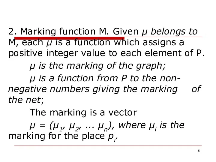 2. Marking function M. Given µ belongs to M, each