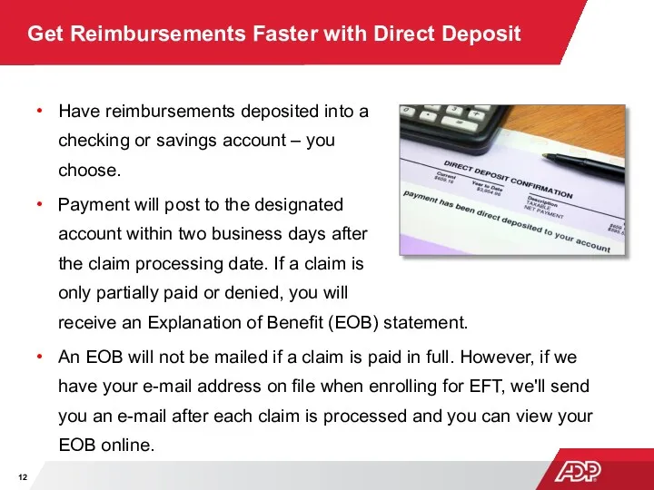 Get Reimbursements Faster with Direct Deposit Have reimbursements deposited into