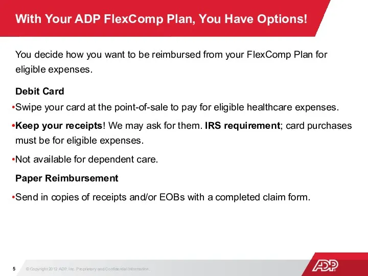 With Your ADP FlexComp Plan, You Have Options! You decide