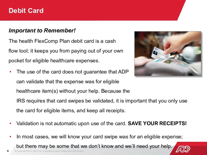 Debit Card Important to Remember! The health FlexComp Plan debit