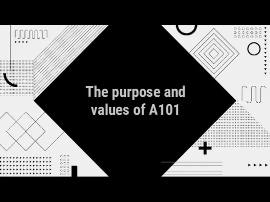 The purpose and values of A101